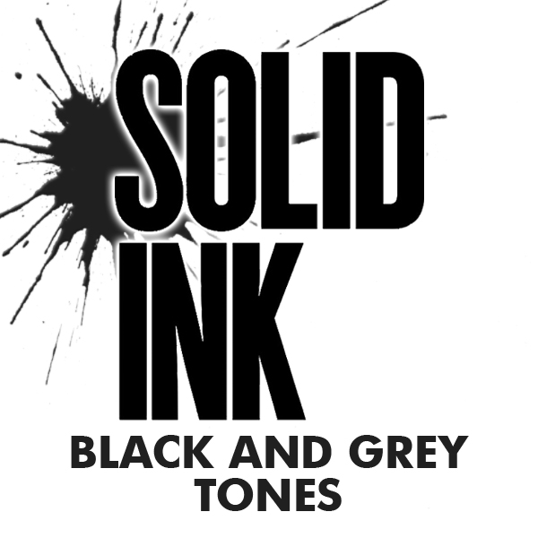 SOLID INK BLACK AND GREY TONES